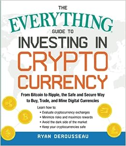 The Everything Guide to Investing in Cryptocurrency เป็นหนังสือเกี่ยวกับการลงทุนที่ครอบคลุมเนื้อหาไว้หลากหลายมิติ