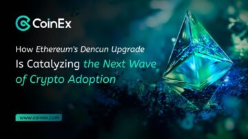 การอัปเกรด Dencun ของ Ethereum สามารถกระตุ้นให้เกิดการยอมรับ Crypto ระลอกใหม่ได้อย่างไร
